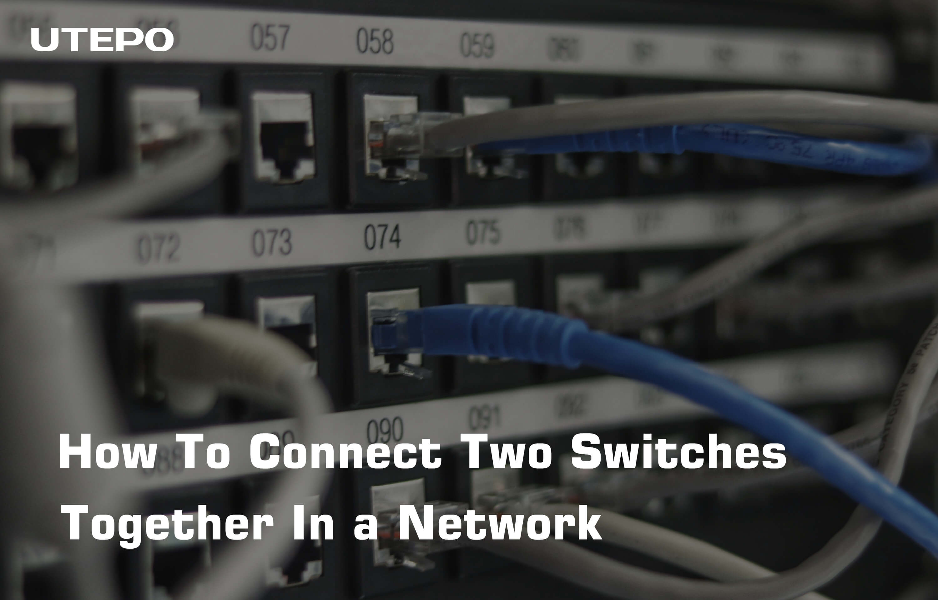 How To Connect Two Switches Together In a Network